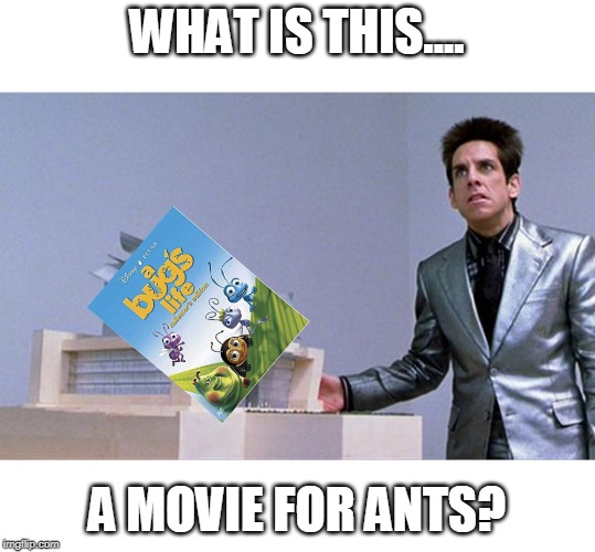 A center for ants? | WHAT IS THIS.... A MOVIE FOR ANTS? | image tagged in a center for ants | made w/ Imgflip meme maker