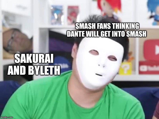 Smash DLC 5 | SMASH FANS THINKING DANTE WILL GET INTO SMASH; SAKURAI AND BYLETH | image tagged in super smash bros,hobo/dannydevito | made w/ Imgflip meme maker