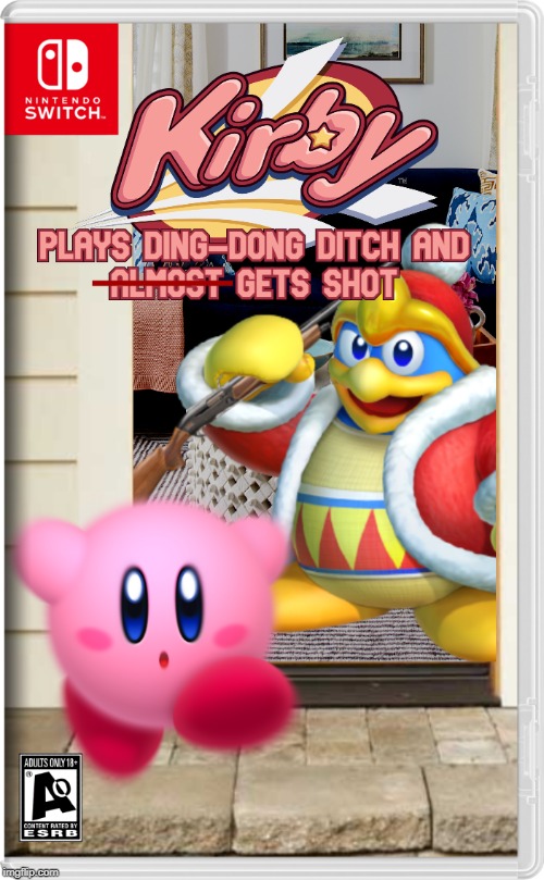 Kirby Plays Ding-Dong Ditch and Gets Shot | image tagged in fake switch games,kirby | made w/ Imgflip meme maker
