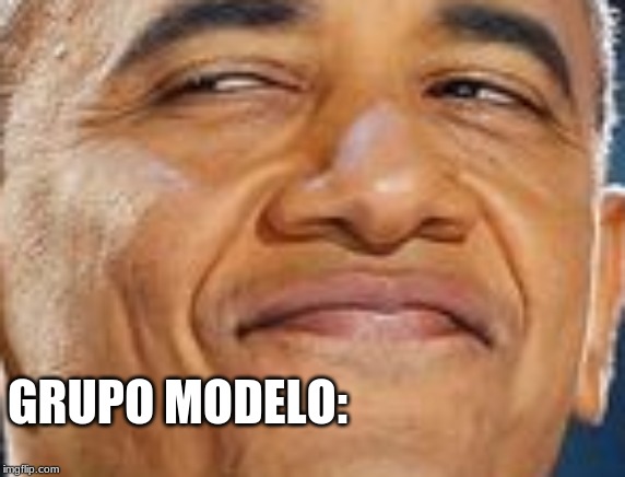 Smug Obama | GRUPO MODELO: | image tagged in smug obama | made w/ Imgflip meme maker