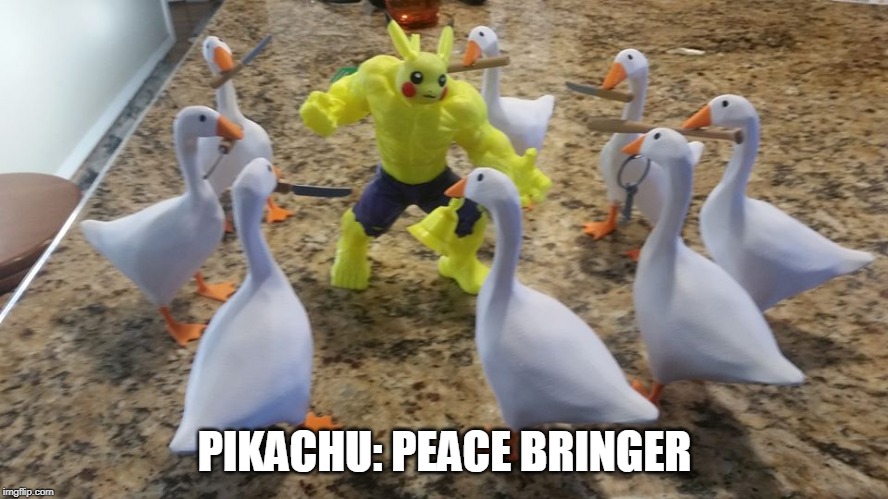 PIKACHU: PEACE BRINGER | image tagged in pikachu,untitled goose peace was never an option | made w/ Imgflip meme maker