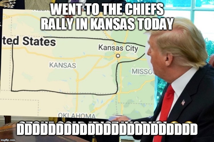 kansas is missouri | WENT TO THE CHIEFS RALLY IN KANSAS TODAY; DDDDDDDDDDDDDDDDDDDDDDD | image tagged in map | made w/ Imgflip meme maker