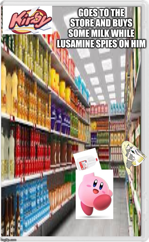 GOES TO THE STORE AND BUYS SOME MILK WHILE LUSAMINE SPIES ON HIM | made w/ Imgflip meme maker
