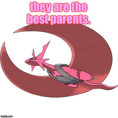 they are the best parents. | image tagged in mega pixeli the salamence | made w/ Imgflip meme maker