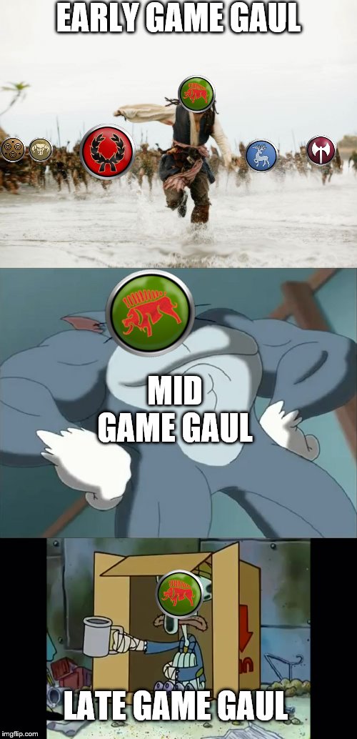 EARLY GAME GAUL; MID GAME GAUL; LATE GAME GAUL | image tagged in memes,jack sparrow being chased,fun | made w/ Imgflip meme maker