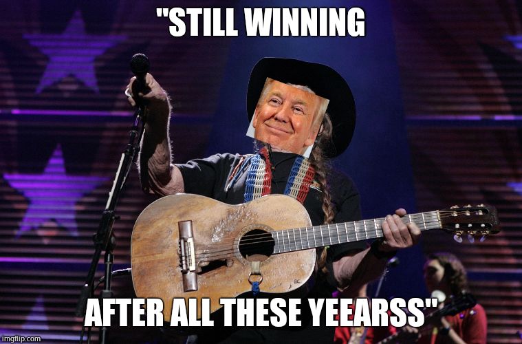 Willie Nelson Trigger | "STILL WINNING AFTER ALL THESE YEEARSS" | image tagged in willie nelson trigger | made w/ Imgflip meme maker