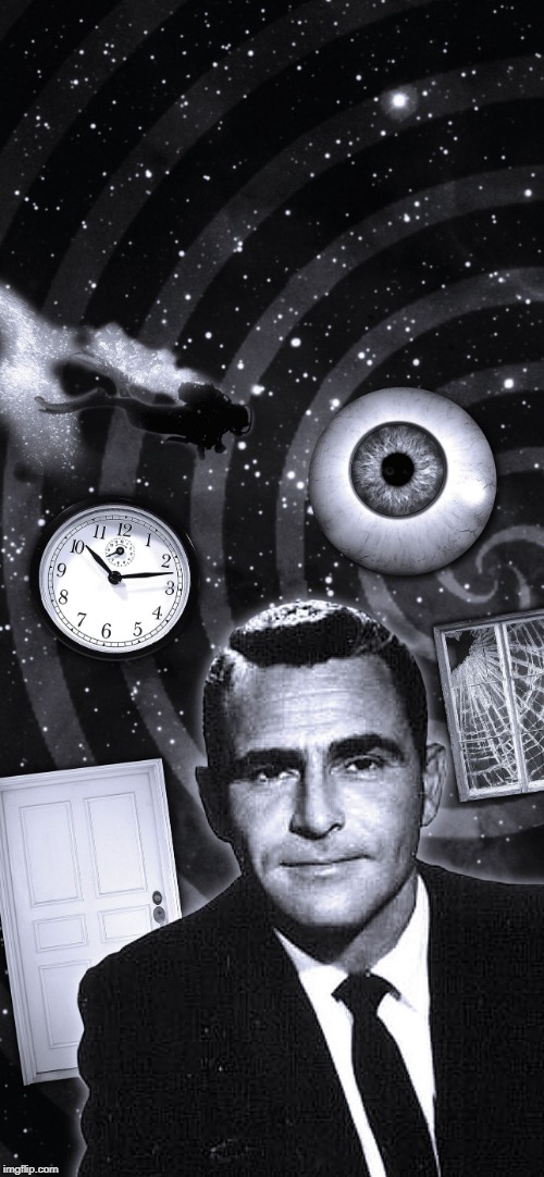 Twilight Zone | image tagged in twilight zone | made w/ Imgflip meme maker