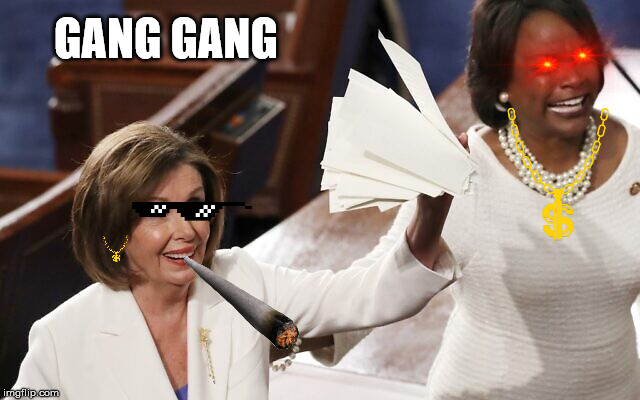Nancy Vice Lord | GANG GANG | image tagged in political meme,nancy pelosi,donald trump approves,impeachment | made w/ Imgflip meme maker