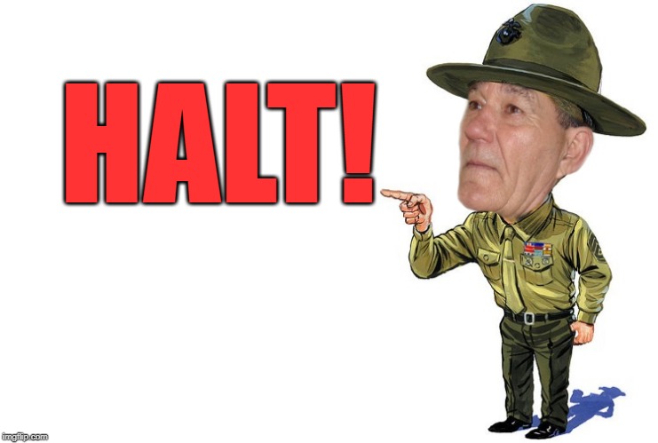 Sargent kewlew | HALT! | image tagged in sargent kewlew | made w/ Imgflip meme maker