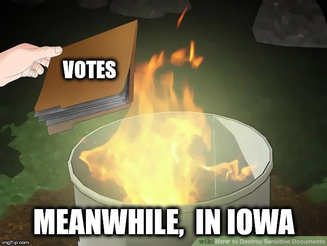What's happening.... | VOTES; MEANWHILE,  IN IOWA | image tagged in iowa caucus,voter fraud | made w/ Imgflip meme maker
