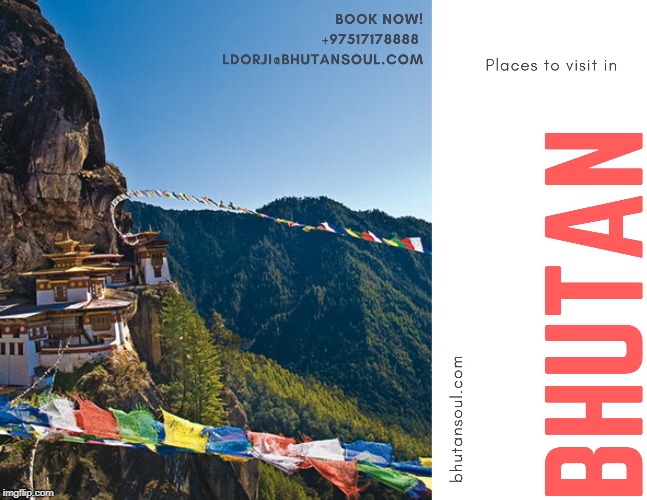 Places To Visit in Bhutan | Bhutan Soul Tour and Travel | image tagged in places to visit in bhutan,bhutan travel guide,exotic destinations bhutan,bhutan east west tours,trekking in bhutan | made w/ Imgflip meme maker