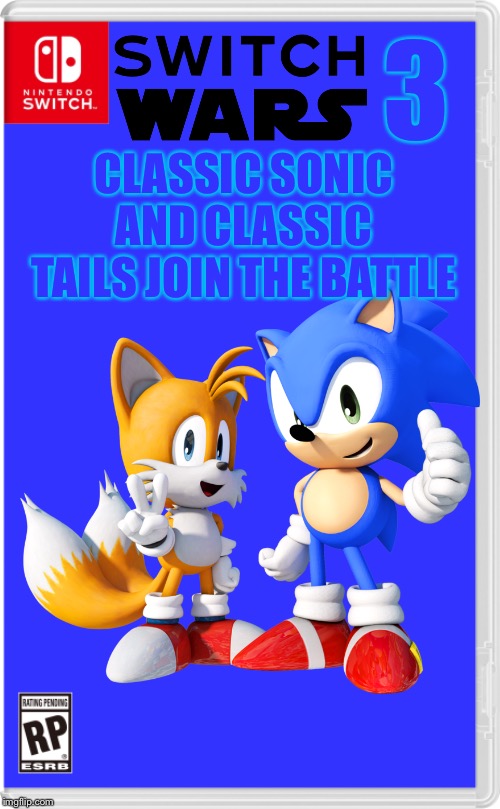 3; CLASSIC SONIC AND CLASSIC TAILS JOIN THE BATTLE | made w/ Imgflip meme maker