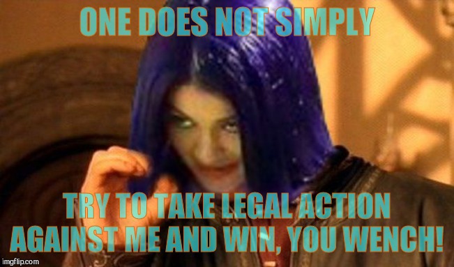 Kylie Does Not Simply | ONE DOES NOT SIMPLY TRY TO TAKE LEGAL ACTION AGAINST ME AND WIN, YOU WENCH! | image tagged in kylie does not simply | made w/ Imgflip meme maker