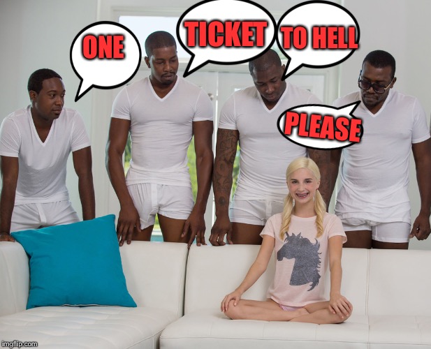 porn | ONE PLEASE TICKET TO HELL | image tagged in porn | made w/ Imgflip meme maker