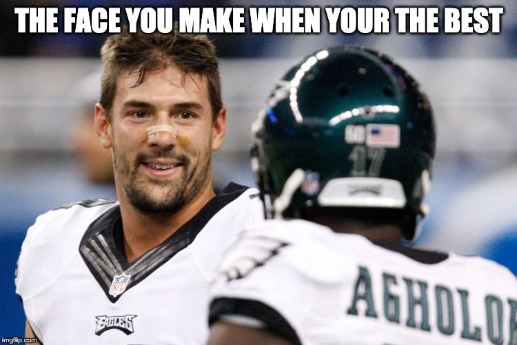 the best player | THE FACE YOU MAKE WHEN YOUR THE BEST | image tagged in nfl | made w/ Imgflip meme maker