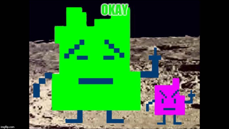 Mooninites | OKAY | image tagged in mooninites | made w/ Imgflip meme maker