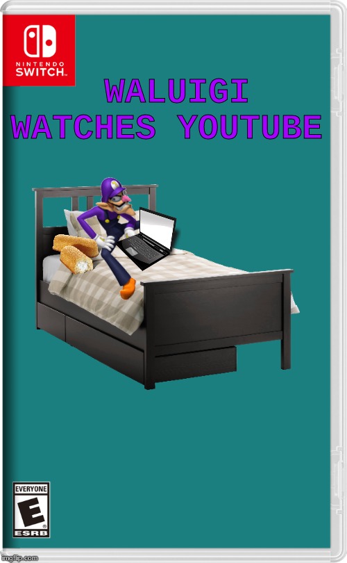 Nintendo Switch | WALUIGI WATCHES YOUTUBE | image tagged in nintendo switch | made w/ Imgflip meme maker