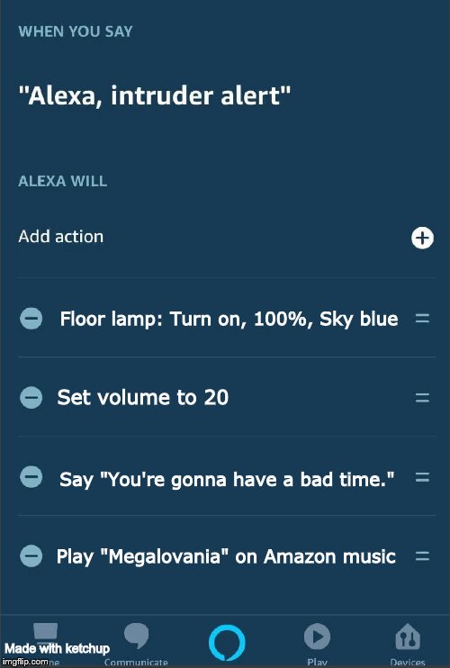 We love overused memes with references to games that aren't relevant anymore | Floor lamp: Turn on, 100%, Sky blue; Set volume to 20; Say "You're gonna have a bad time."; Play "Megalovania" on Amazon music; Made with ketchup | image tagged in undertale,sans,alexa | made w/ Imgflip meme maker