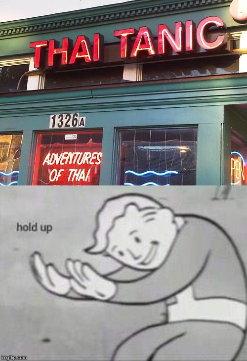 When you go to a Thai restaurant and you see this | image tagged in fallout hold up,restaurant,you had one job,memes,fun | made w/ Imgflip meme maker