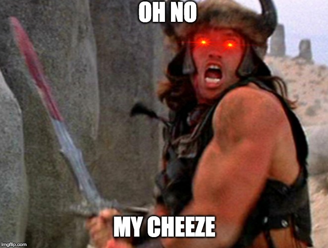 conans cheeze | OH NO; MY CHEEZE | image tagged in dank memes | made w/ Imgflip meme maker