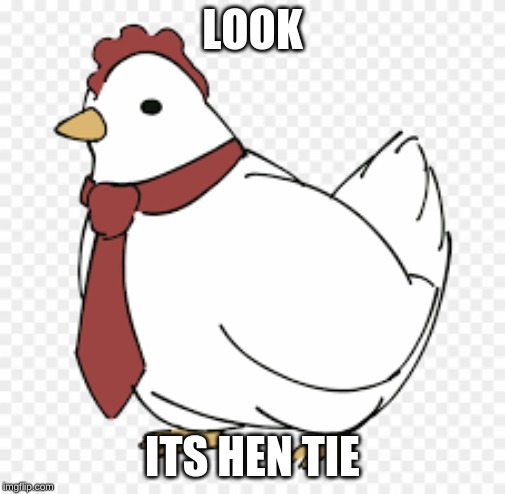 LOOK; ITS HEN TIE | image tagged in hentai | made w/ Imgflip meme maker