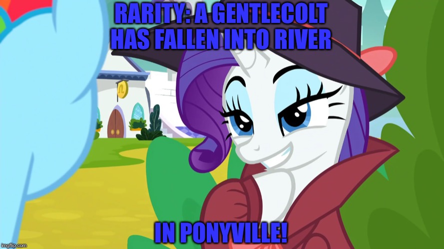 Pony City parody LEGO city | RARITY: A GENTLECOLT HAS FALLEN INTO RIVER; IN PONYVILLE! | image tagged in rarity,lego,city,hey,mlp fim,memes | made w/ Imgflip meme maker