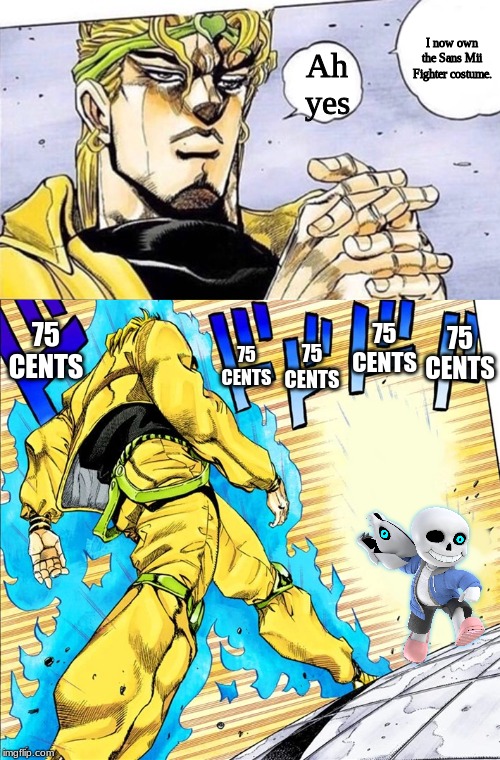 Dio is very please he owns the Super Smash Brothers Ultimate Sans Undertale Mii Costume | I now own the Sans Mii Fighter costume. Ah yes; 75 CENTS; 75 CENTS; 75 CENTS; 75 CENTS; 75 CENTS | image tagged in dio walk,sans undertale,mii,super smash bros ultimate x blank | made w/ Imgflip meme maker