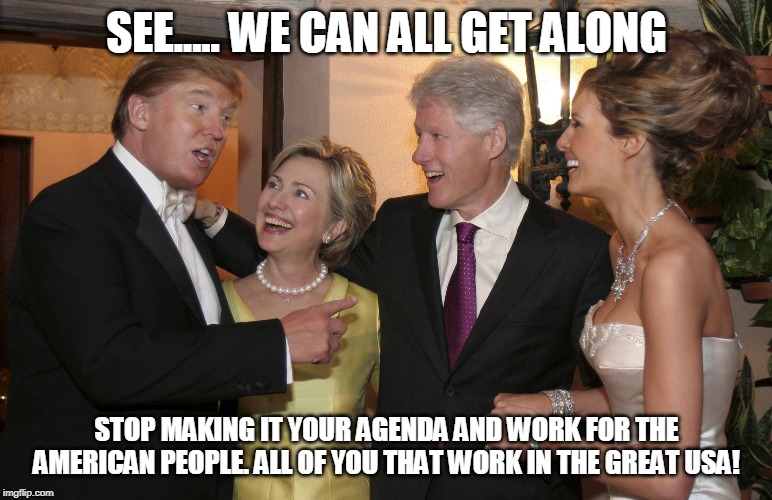 politician | SEE..... WE CAN ALL GET ALONG; STOP MAKING IT YOUR AGENDA AND WORK FOR THE AMERICAN PEOPLE. ALL OF YOU THAT WORK IN THE GREAT USA! | image tagged in politician | made w/ Imgflip meme maker