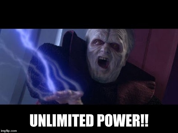 Unlimited Power | UNLIMITED POWER!! | image tagged in unlimited power | made w/ Imgflip meme maker