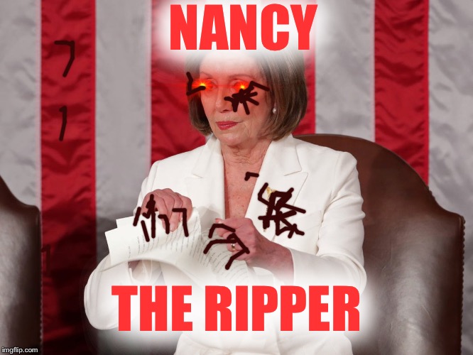 nancy rips | NANCY; THE RIPPER | image tagged in nancy rips | made w/ Imgflip meme maker