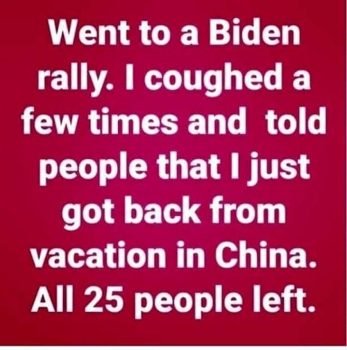I went to a Biden rally and coughed a few times | image tagged in creepy joe biden,sad joe biden,made in china,coronavirus,biden rally,crying liberals | made w/ Imgflip meme maker