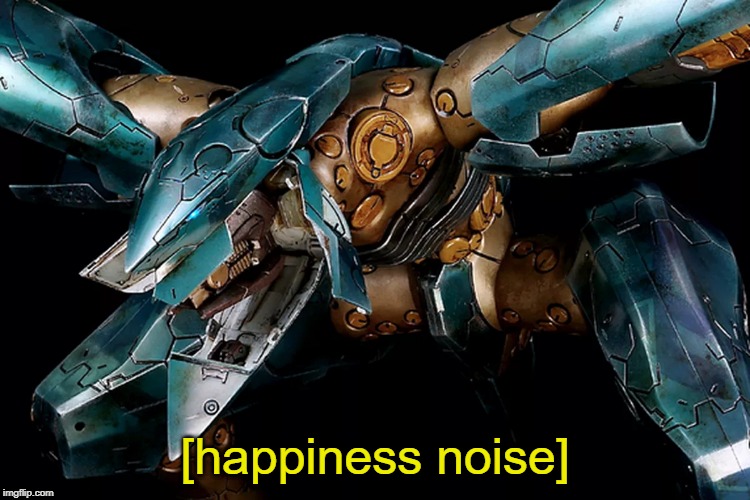 Metal Gear RAY Close-Up | [happiness noise] | image tagged in metal gear ray close-up | made w/ Imgflip meme maker