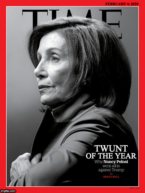 Pelosi:  Twunt Of The Year | FEBRUARY 4, 2020 | image tagged in nancy pelosi wtf,nancy pelosi,stupid liberals,donald trump | made w/ Imgflip meme maker