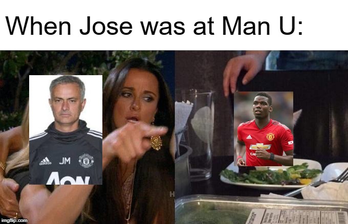 Woman Yelling At Cat | When Jose was at Man U: | image tagged in memes,woman yelling at cat | made w/ Imgflip meme maker