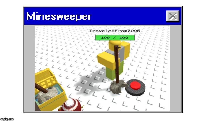 The real minesweeper | image tagged in roblox,minesweeper,memes | made w/ Imgflip meme maker
