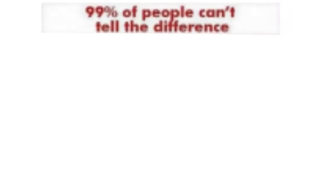 99% of people can’t tell the difference Blank Meme Template