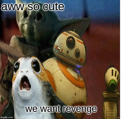 Cuteness is coming | aww so cute; we want revenge | image tagged in its a trap,help | made w/ Imgflip meme maker