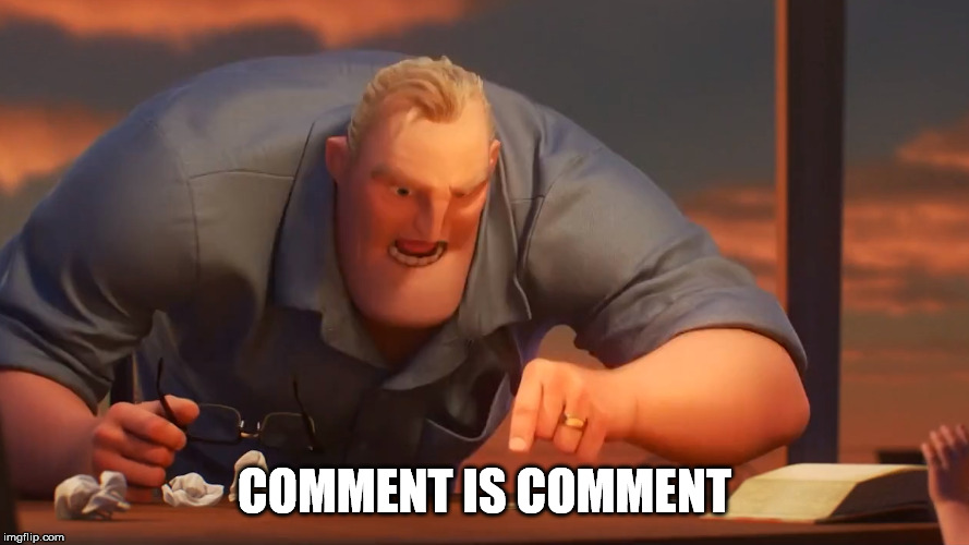 COMMENT IS COMMENT | made w/ Imgflip meme maker