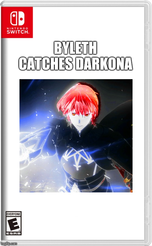 nooo | BYLETH CATCHES DARKONA | image tagged in high quality switch game template | made w/ Imgflip meme maker