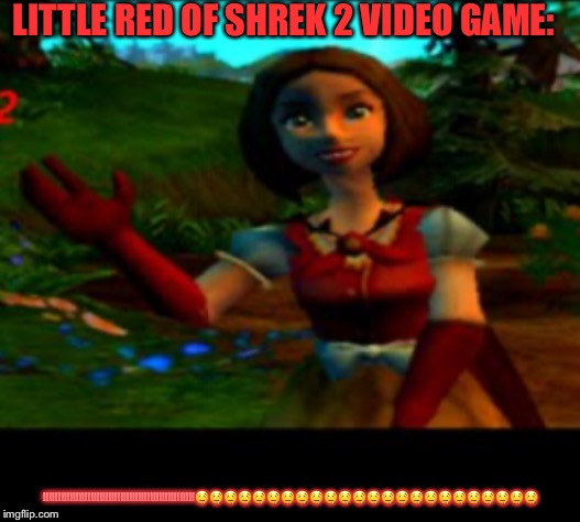 LITTLE RED SHREK 2 | LITTLE RED OF SHREK 2 VIDEO GAME:; !!!!!!!!!!!!!!!!!!!!!!!!!!!!!!!!!!!!!!!!!!!!!!!!!!!🤤🤤🤤🤤🤤🤤🤤🤤🤤🤤🤤🤤🤤🤤🤤🤤🤤🤤🤤🤤🤤🤤🤤🤤 | image tagged in little red shrek 2 | made w/ Imgflip meme maker
