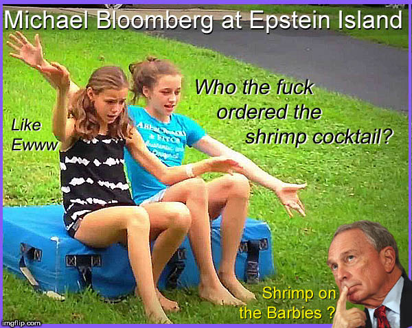 shrimp on the Barbie ? | image tagged in shrimp on the barbie,michael bloomberg,pedophile,political meme,lol so funny,funny memes | made w/ Imgflip meme maker
