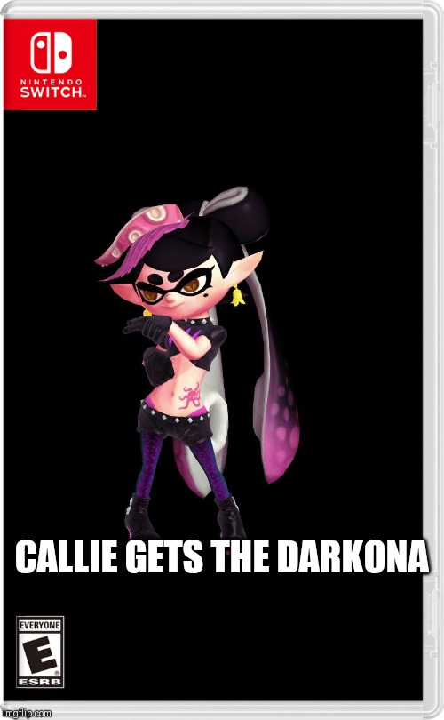 CALLIE GETS THE DARKONA | made w/ Imgflip meme maker