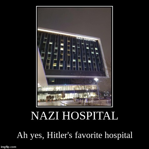 The place where Hitler died | image tagged in funny,demotivationals,nazi,hospital,hitler | made w/ Imgflip demotivational maker