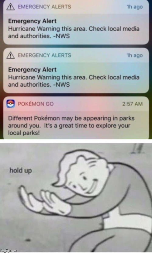 Phone notifications | image tagged in memes,fallout hold up,notifications,hurricane,pokemon go | made w/ Imgflip meme maker
