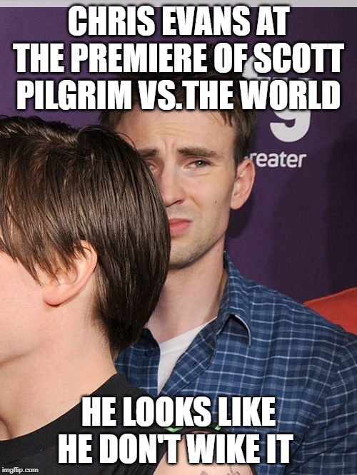 CHRIS EVANS AT THE PREMIERE OF SCOTT PILGRIM VS.THE WORLD; HE LOOKS LIKE HE DON'T WIKE IT | image tagged in chris evans | made w/ Imgflip meme maker