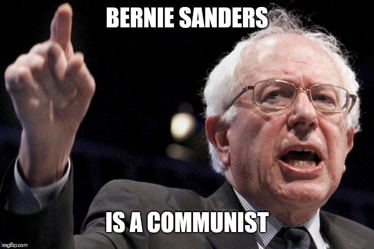 Bernie Sanders | BERNIE SANDERS; IS A COMMUNIST | image tagged in bernie sanders | made w/ Imgflip meme maker