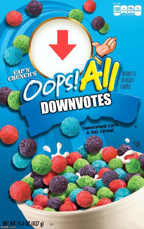 Oops! All Downvotes, the cereal for upvote beggars | DOWNVOTES | image tagged in oops all berries,memes,downvote,cereal,funny | made w/ Imgflip meme maker