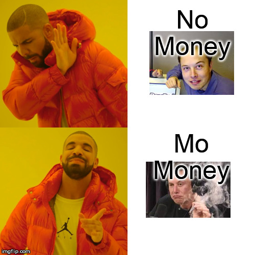 Drake Hotline Bling Meme | No Money; Mo Money | image tagged in memes,drake hotline bling | made w/ Imgflip meme maker