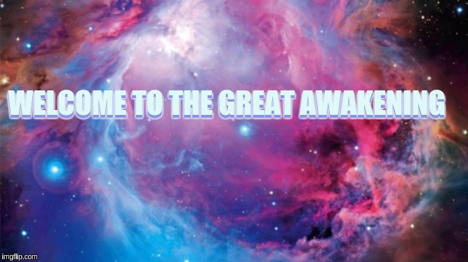 #QAnon | WELCOME TO THE GREAT AWAKENING; WELCOME TO THE GREAT AWAKENING | image tagged in the great awakening,usa,uk,europe,world,x x everywhere | made w/ Imgflip meme maker