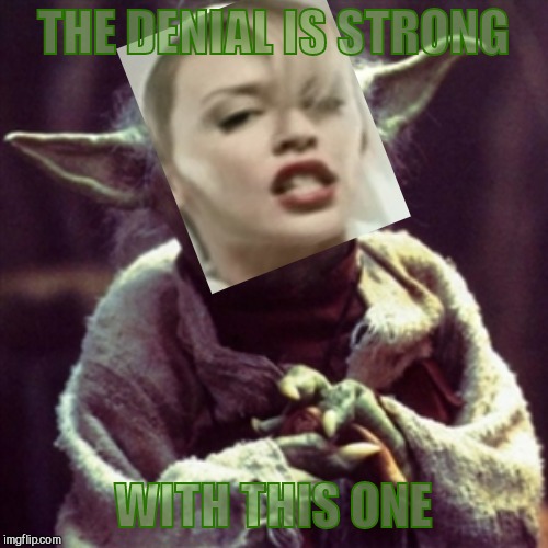Often dismissed as merely the silliness of lonely virgins, fandom can lead to stalking, bulimia, and massive denial | THE DENIAL IS STRONG; WITH THIS ONE | image tagged in force is strong,kylie minogue,kylieminoguesucks,weirdo fandom,deep rooted psychological issues,dr vaga sez get help | made w/ Imgflip meme maker